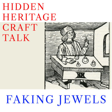 TALK: Hidden Heritage Craft: Faking Jewels